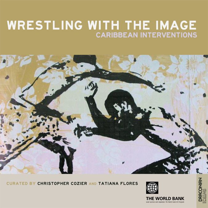 WRESTLING WITH THE IMAGE: CARIBBEAN INTERVENTIONS